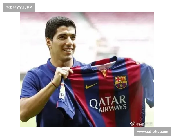 巴萨为何决策转会苏亚雷斯背后的深层战略分析与考量